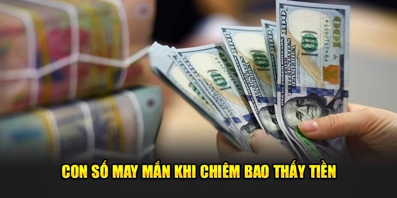 Con số may mắn khi nằm mơ thấy tiền tại nhà cái KUBET